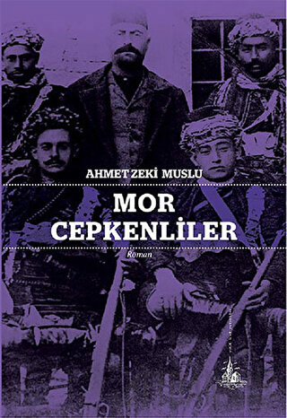 Mor Cepkenliler Ahmet Zeki Muslu