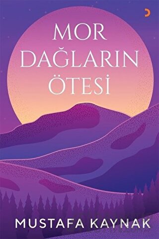 Mor Dağların Ötesi Mustafa Kaynak