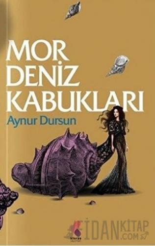 Mor Deniz Kabukları Aynur Dursun