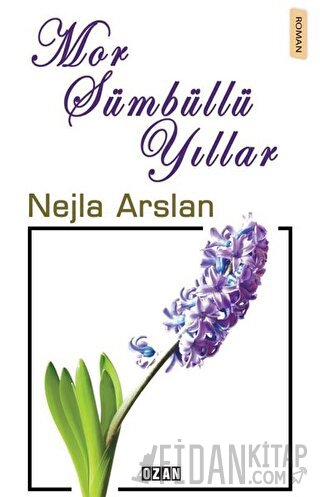 Mor Sümbüllü Yıllar Nejla Arslan