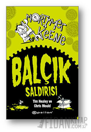 Mortimer Keene: Balçık Saldırısı (Ciltli) Chris Mould