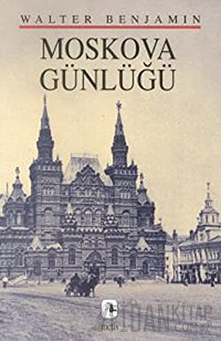 Moskova Günlüğü Walter Benjamin