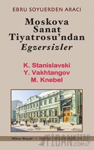 Moskova Sanat Tiyatrosu’ndan Egzersizler Ebru Soyuerden Aracı