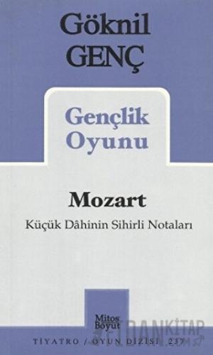 Mozart Küçük Dahinin Sihirli Notaları Gençlik Oyunu Göknil Genç