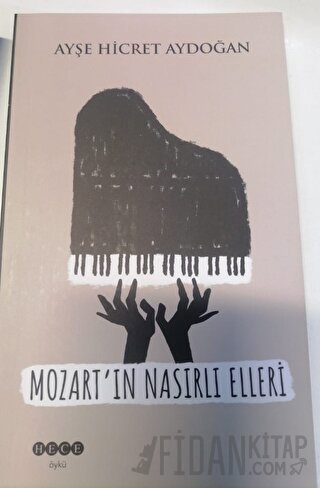 Mozart'ın Nasırlı Elleri Ayşe Hicret Aydoğan