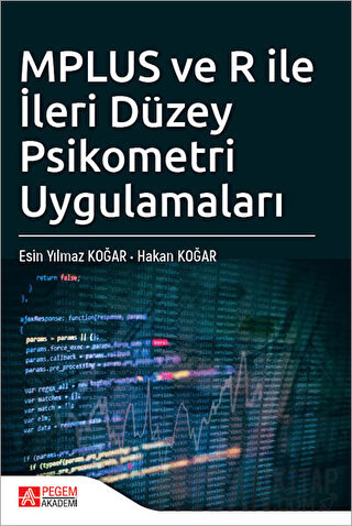 MPLUS ve R ile İleri Düzey Psikometri Uygulamaları Hakan Koğar