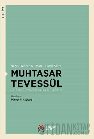 Muhtasar Tevessül - Necib Efendi’nin Kaside-i Bürde Şerhi Bünyamin Ayç