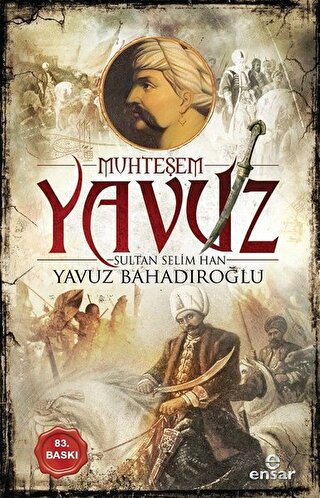 Muhteşem Yavuz Sultan Selim Han Yavuz Bahadıroğlu