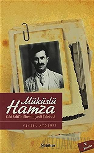 Müküslü Hamza Eski Said’in Ehemmiyetli Talebesi Veysel Aydeniz