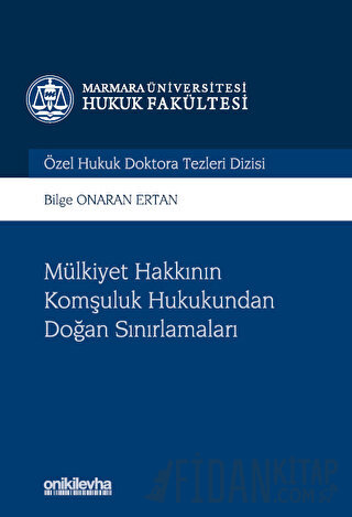 Mülkiyet Hakkının Komşuluk Hukukundan Doğan Sınırlamaları (Ciltli) Bil