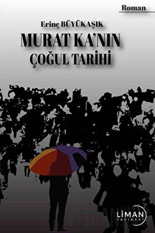 Murat Ka'nın Çoğul Tarihi Erinç Büyükaşık