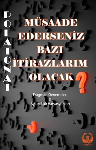 Müsaade Ederseniz Bazı İtirazlarım Olacak Polat Onat