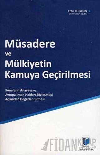 Müsadere ve Mülkiyetin Kamuya Geçirilmesi Erdal Yerdelen