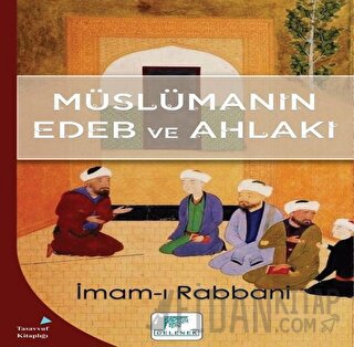 Müslümanın Edeb ve Ahlakı İmam-ı Rabbani