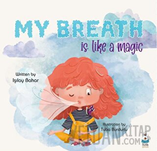 My Breath is Like a Magic Işılay Bahar