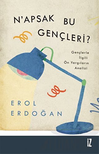 N’apsak Bu Gençleri? Erol Erdoğan