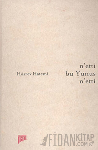 N’etti Bu Yunus N’etti (Ciltli) Hüsrev Hatemi