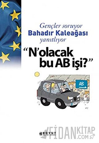 N’ Olacak Bu AB İşi? Bahadır Kaleağası