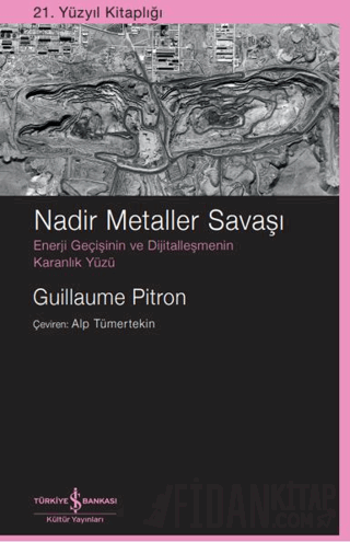 Nadir Metaller Savaşı Guillaume Pitron