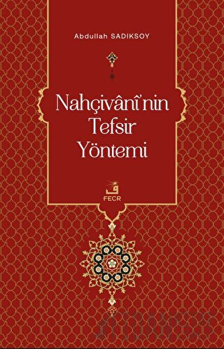 Nahçivani'nin Tefsir Yöntemi Abdullah Sadıksoy