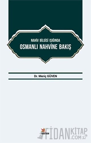 Nahiv Bilgisi Işığında Osmanlı Nahvine Bakış Meriç Güvenç