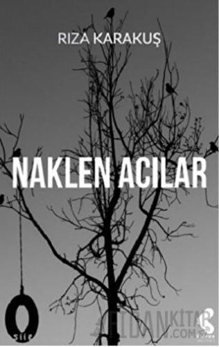 Naklen Acılar Rıza Karakuş