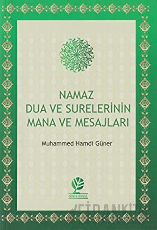 Namaz Dua ve Surelerinin Mana ve Mesajları Muhammed Hamdi Güner