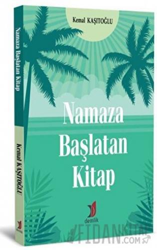 Namaza Başlatan Kitap Kemal Kaşıtoğlu