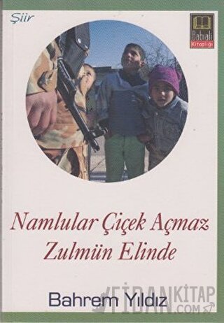 Namlular Çiçek Açmaz Zulmun Elinde Bahrem Yıldız