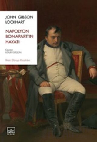 Napolyon Bonapart’ın Hayatı John Gibson Lockhart