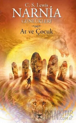 Narnia Günlükleri 3 - At ve Çocuk Clive Staples Lewis