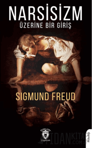 Narsisizm Üzerine Bir Giriş Sigmund Freud