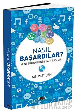 Nasıl Başardılar? - Yeni Ekonominin Yapı Taşları Mehmet Şen