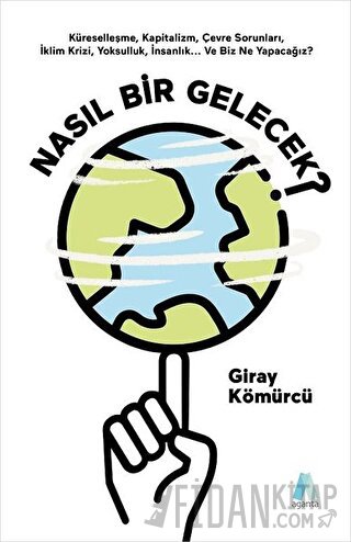 Nasıl Bir Gelecek? Giray Kömürcü