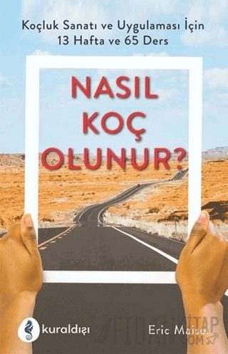 Nasıl Koç Olunur? Eric Maisel