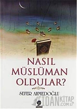 Nasıl Müslüman Oldular? Sefer Ahmedoğlu