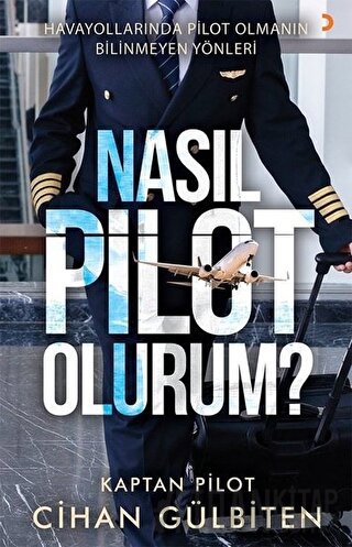 Nasıl Pilot Olurum? Cihan Gülbiten