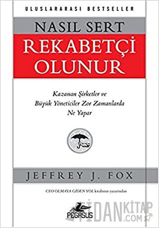 Nasıl Sert Rekabetçi Olunur Jeffrey J. Fox