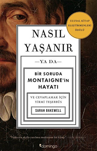 Nasıl Yaşanır ya da Bir Soruda Montaigne’in Hayatı Sarah Bakewell