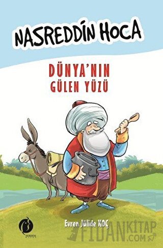 Nasreddin Hoca: Dünya’nın Gülen Yüzü Evren Jülide Koç