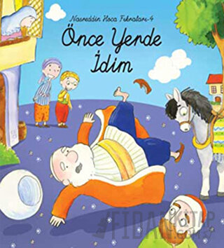 Nasreddin Hoca Fıkraları 4 - Önce Yerde İdim (Ciltli) Kolektif