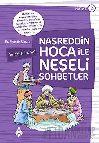 Nasreddin Hoca ile Neşeli Sohbetler 2 - Ye Kürküm Ye! Mustafa Uluçay