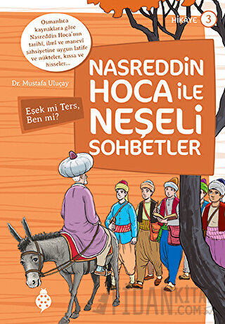 Nasreddin Hoca ile Neşeli Sohbetler 3 - Eşek Mi Ters, Ben Mi? Mustafa 