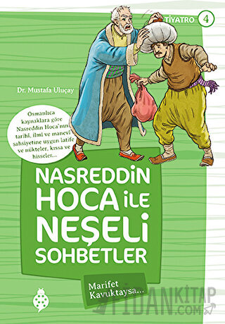 Nasreddin Hoca ile Neşeli Sohbetler 4 - Marifet Kavuktaysa Mustafa Ulu