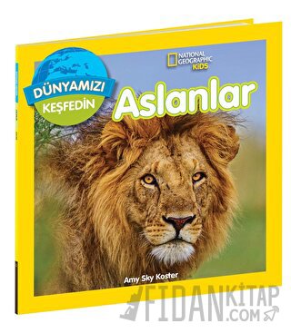 National Geographic Kids Dünyamızı Keşfedin - Aslanlar Amy Sky Koster