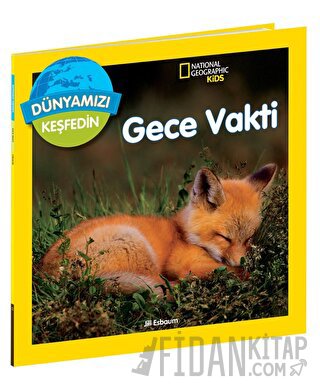 National Geographic Kids Dünyamızı Keşfedin - Gece Vakti Jill Esbaum