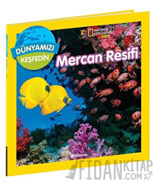 National Geographic Kids Dünyamızı Keşfedin - Mercan Resifi Jill Esbau