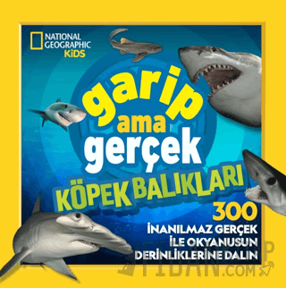 National Geographic Kids – Garip Ama Gerçek Köpek Balıkları Michelle H