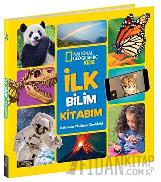 Natıonal Geographıc Kids İlk Bilim Kitabım Kathleen Weidner Zoehfeld