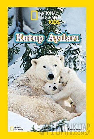 National Geographic Kids Kutup Ayıları Laura Marsh